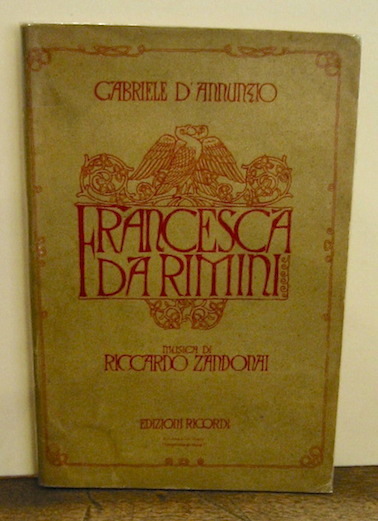 Gabriele D'Annunzio  Francesca da Rimini. Tragedia in quattro atti... ridotta da Tito Ricordi per la musica di Riccardo Zandonai 1914 in Milano G. Ricordi & C.